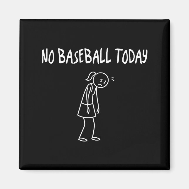 Aimant Pas de baseball aujourd'hui Figure triste drôle Pu (Devant)