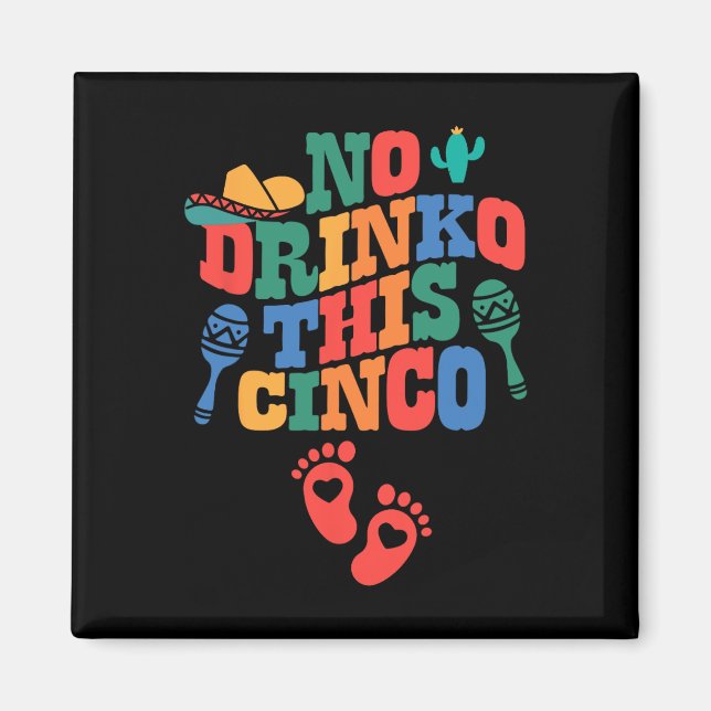 Aimant Pas De Boisson Ce Cinco De Mayo Grossesse Amusante (Devant)