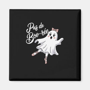 Aimant Pas De Boo-rée Funny Byllet Ghosts Halloween Dance