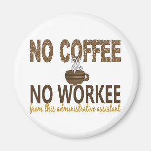 Aimant Pas de café Pas d'assistant administratif