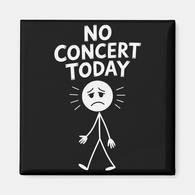 Aimant Pas de concert aujourd'hui Funny Sad Stick Figure  (Devant)