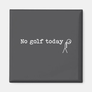 Aimant Pas de golf aujourd'hui Blague drôle triste de gol