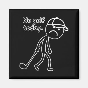 Aimant Pas de golf aujourd'hui, conception drôle de golfe