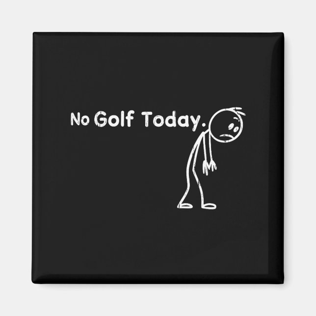 Aimant Pas de golf aujourd'hui, drôle de golf  (Devant)