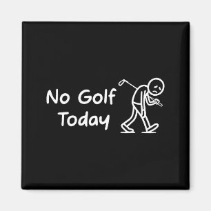 Aimant Pas de golf aujourd'hui drôle triste graphique sti