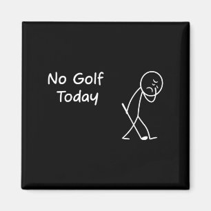 Aimant Pas de golf aujourd'hui Funny Sad Graphman Stickma