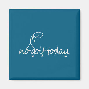 Aimant Pas de golf aujourd'hui Funny Sad Stickman Golfeur