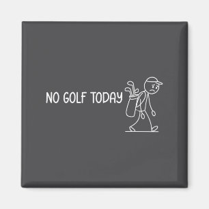 Aimant Pas de golf aujourd'hui Funny Sad Stickman Golfeur