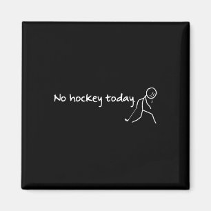 Aimant Pas de hockey aujourd'hui Citation drôle de hockey