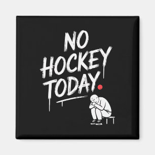 Aimant Pas de hockey aujourd'hui Funny Hockey Fans Relaxa