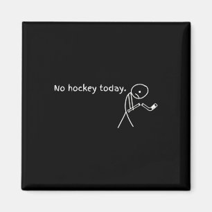 Aimant Pas de hockey aujourd'hui Funny Hockey Player Amou
