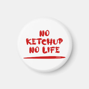 Aimant Pas de Ketchup Pas de vie