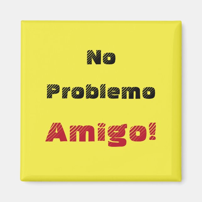 Aimant Pas de problème Amigo Pas de problème ami en espag (Devant)