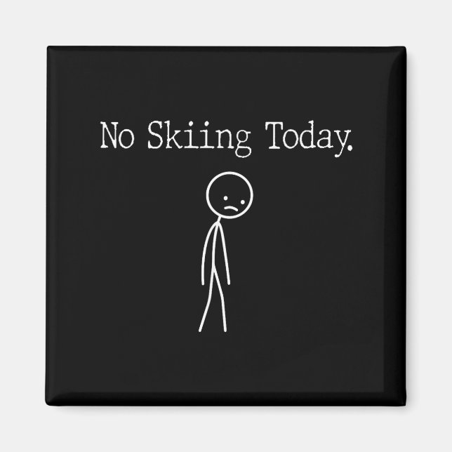 Aimant Pas de ski aujourd'hui Blague d'humeur drôle Minim (Devant)