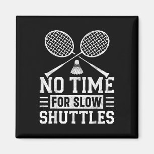 Aimant Pas de temps pour les volants lents de badminton