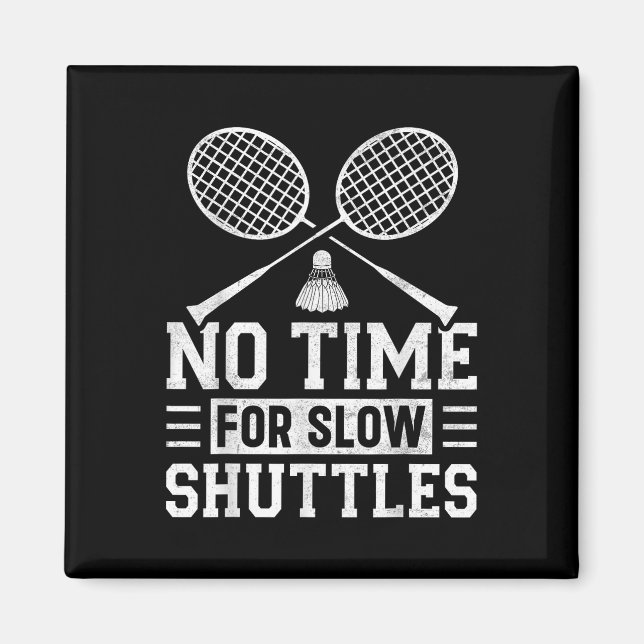 Aimant Pas de temps pour les volants lents de badminton (Devant)