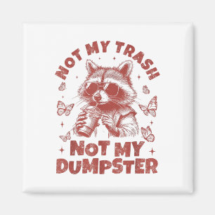 Aimant Pas ma poubelle pas ma poubelle Trashy Raccoon ani