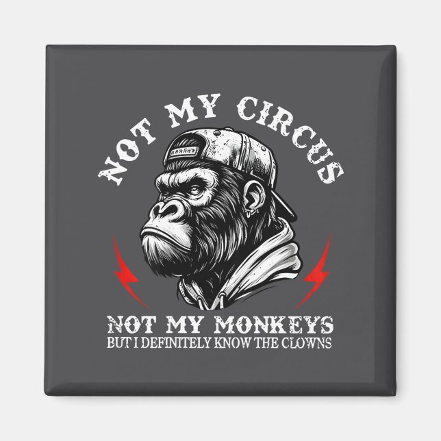 Aimant Pas mon cirque pas mes singes je connais tous les  (Devant)
