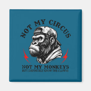 Aimant Pas mon cirque pas mes singes je connais tous les