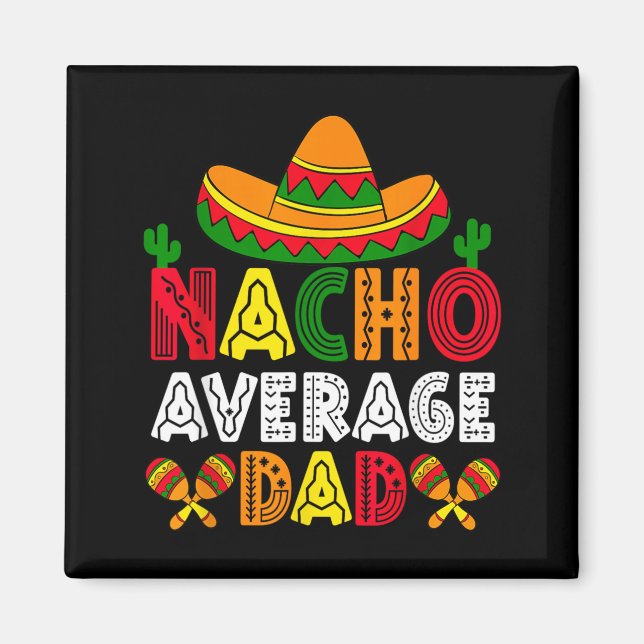 Aimant Pas Nacho Papa Moyen Cinco de Mayo Fête des Pères  (Devant)