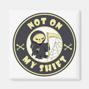 Aimant Pas sur mon poste Grim Reaper Citation d'Halloween