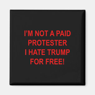 Aimant Pas un manifestant payé - Je déteste Trump gratuit
