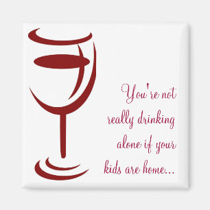 Aimant Pas vraiment boire seul si vos enfants sont à la m