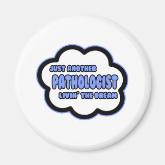 Aimant Pathologiste .. Vivre le rêve