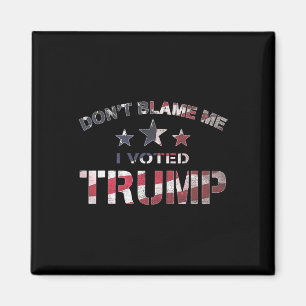 Aimant Patriote Ne Me Blâmez Pas J'ai Voté Pour Trump Vin