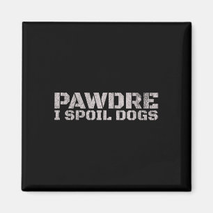 Aimant Pawdre I Spoil Chiens Fête des Pères