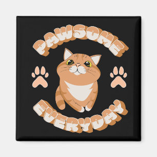 Aimant Pawsome tous les jours