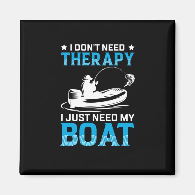Aimant Pêche Art J'Ai Juste Besoin De Mon Bateau (Devant)