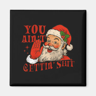 Aimant Père Noël drôle, vous n'allez pas vous mettre à l'