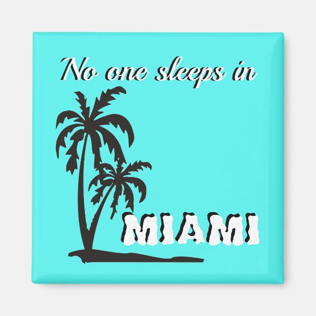 Aimant Personne ne dort dans l'aimant de Miami (Devant)