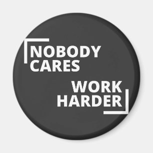 Aimant Personne Ne Se Soucie De Travailler Plus Dur