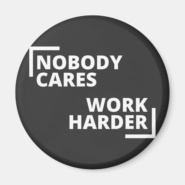 Aimant Personne Ne Se Soucie De Travailler Plus Dur (Devant)