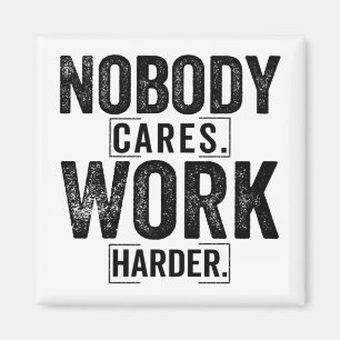 Aimant Personne ne se soucie de travailler plus dur