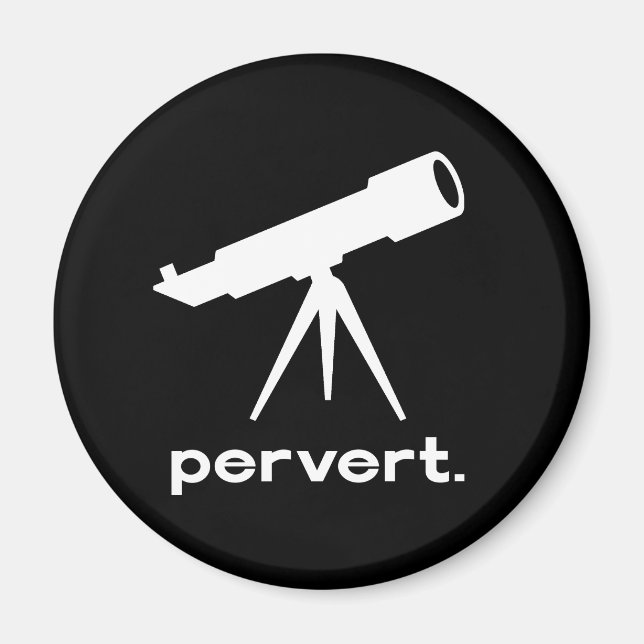 Aimant Pervers avec télescope humour de parodie drôle (Devant)