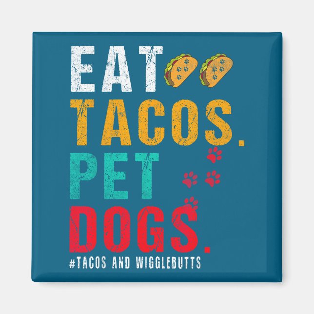 Aimant Pet Dogs Eat Tacos Wigglebutts Dog Funny Quote Say (Devant)