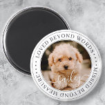 Aimant Pet Memorial Loved Beyond Words Elegant Chic Photo<br><div class="desc">This simple and classic design is composed of serif typography and add a custom photo of your pet. "Loved beyond words,  missed beyond measure"</div>