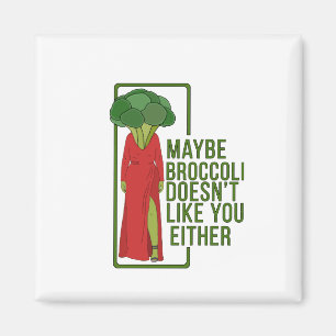 Aimant Peut-être que Broccoli ne t'aime pas non plus
