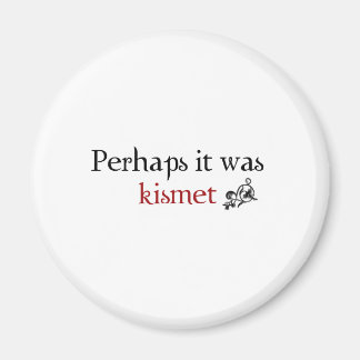 Aimant Peut-être que c'était un kismet