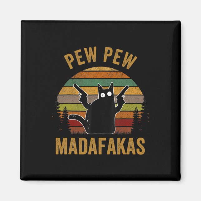 Aimant Pew Madafakas Pew Guns Funny Black Cat Retro Vinta (Devant)