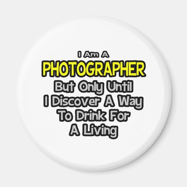 Aimant Photographe .. Boire pour vivre (Devant)