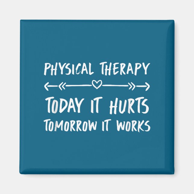 Aimant Physical Therapy Quotes Today It Hurts Tomorrow It (Devant)