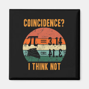 Aimant Pi 3.14 Égal À Coïncidence De Tarte Je Ne Pense Pa