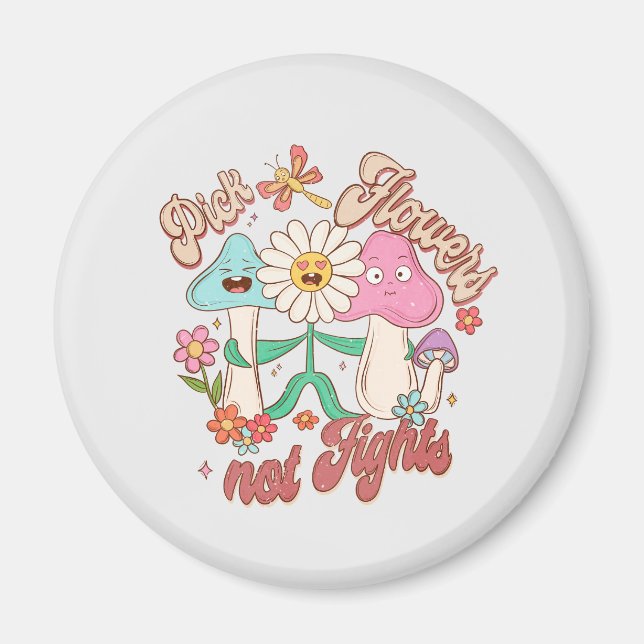 Aimant Pick Flowers, not Fights - Fleurs mignonnes et vib (Devant)