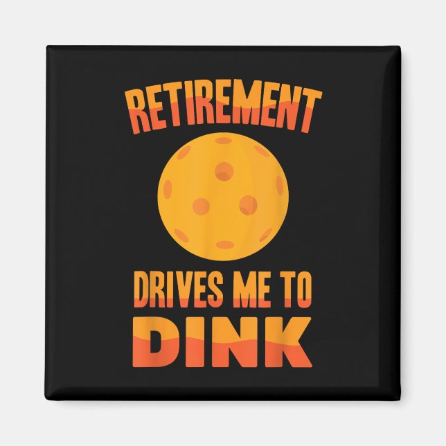 Aimant Pickleball - La retraite me pousse à Dink - Badmin (Devant)