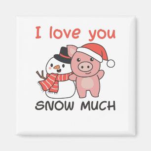 Aimant Pig I Love You Snow Much Snowman