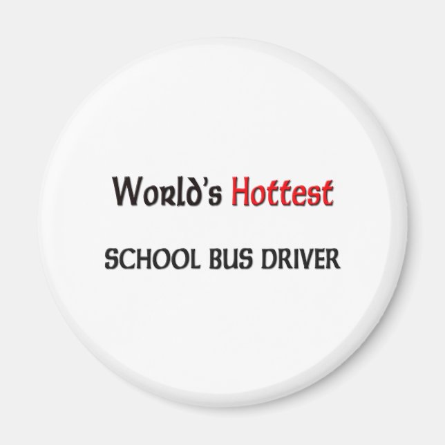 Aimant Pilote de bus scolaire le plus chaud dans le monde (Devant)
